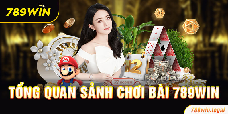 Giới thiệu tổng quan về game bài 789Win