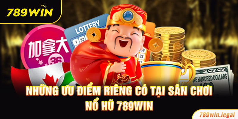 Những ưu điểm riêng có tại sân chơi nổ hũ 789Win