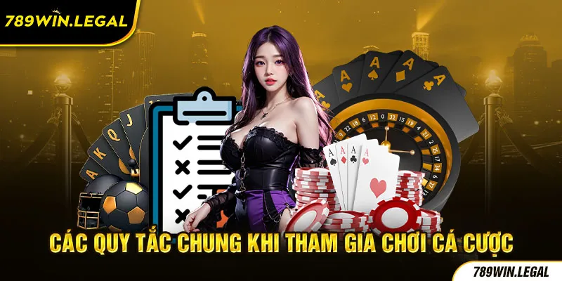 các quy tắc khi tham gia các cược tại 789win