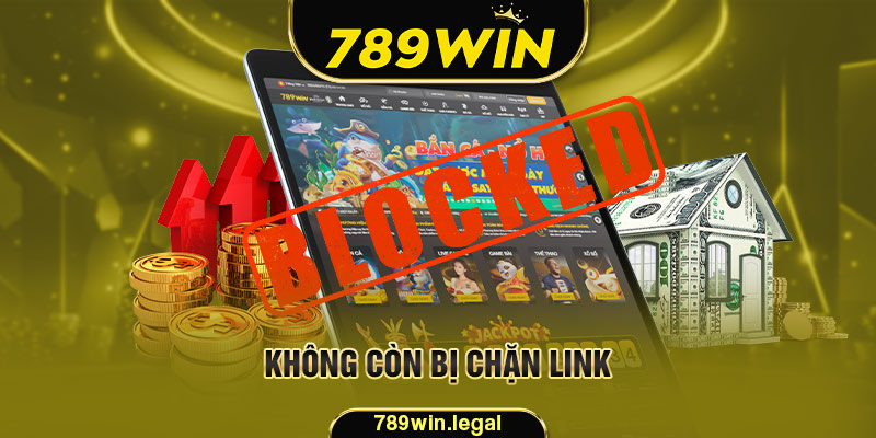 Không còn bị chặn link khi chơi game tại 789win