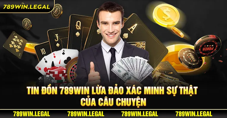 Những lý do sau đây cho thấy uy tin của 789Win