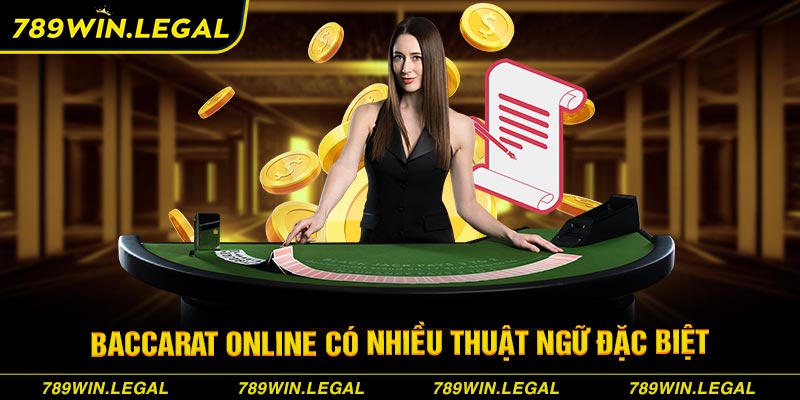 Baccarat online có nhiều thuật ngữ đặc biệt