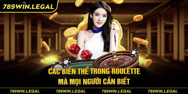 Các biến thể trong Roulette mà mọi người cần biết