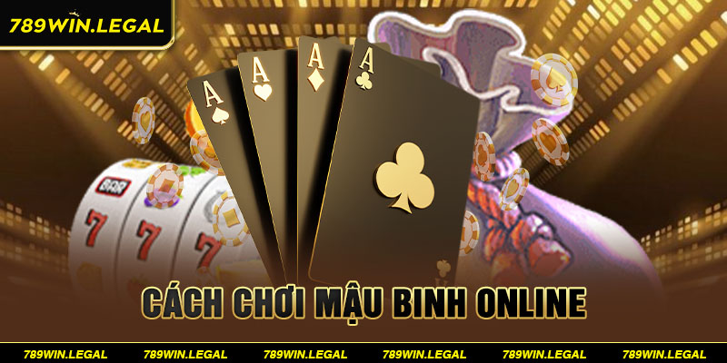 Cách chơi mậu binh online