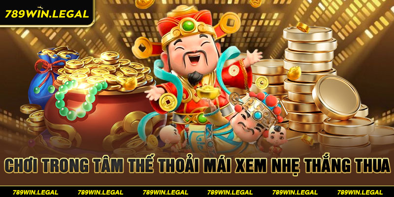 Chơi trong tâm thế thoải mái xem nhẹ thắng thua