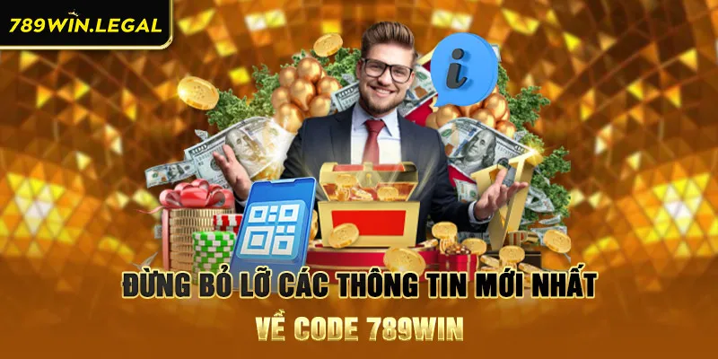 Đừng bỏ lỡ các thông tin mới nhất về code 789win