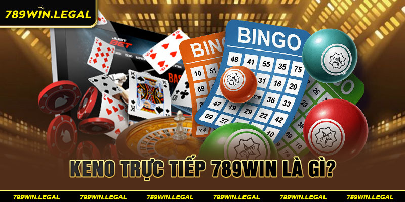 Keno trực tiếp 789win