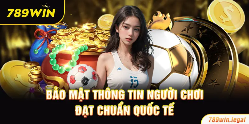 Hệ thống bảo mật an toàn tuyết đối cho người chơi