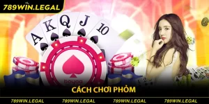 cách chơi phỏm 789Win