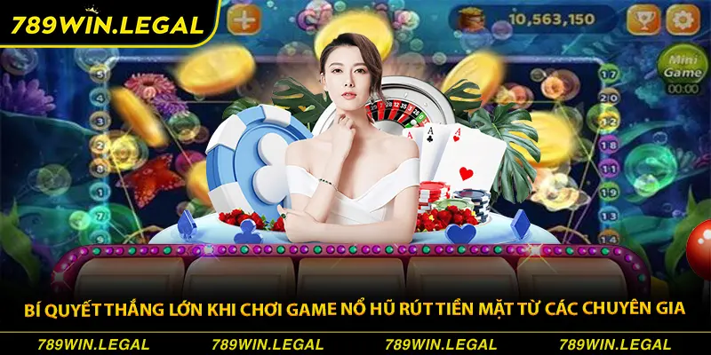 Các chiến thuật thành công trong game nổ hũ rút tiền mặt