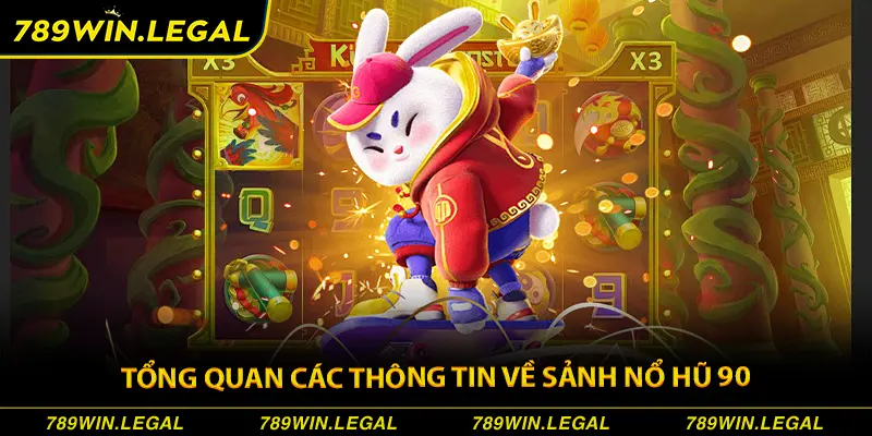 Tổng quan mọi thông tin chi tiết về sân chơi nổ hũ 90 2024